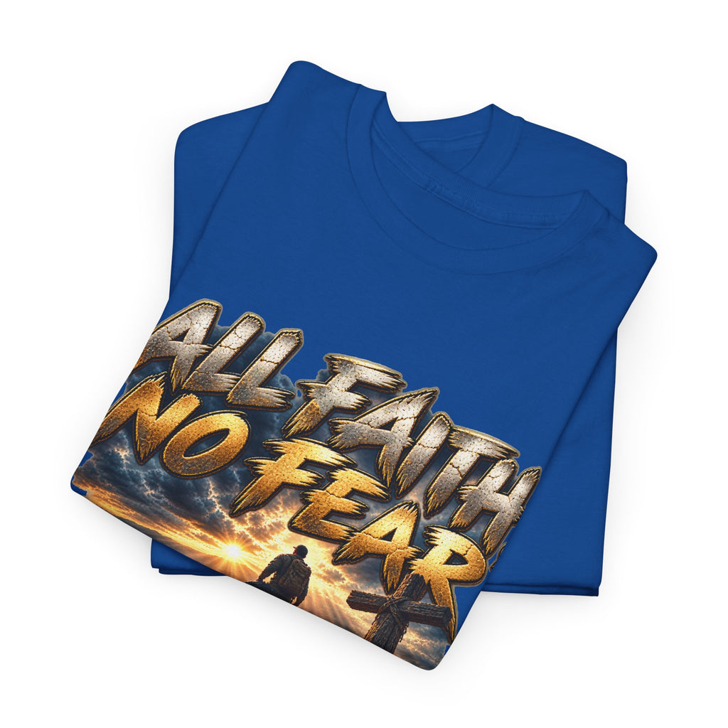 All Faith No Fear Inspirational Christian T-Shirt