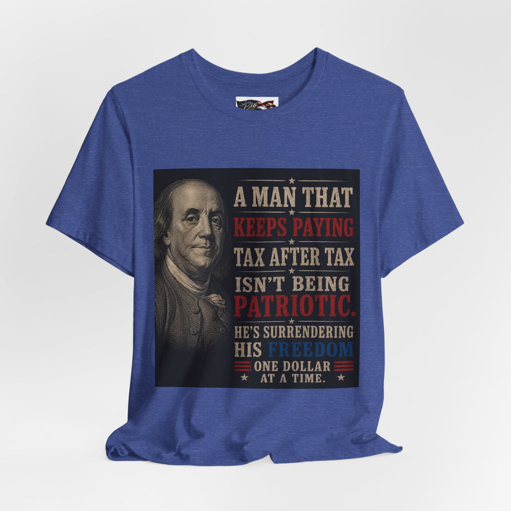 Ben Franklin Patriot Quote T-Shirt | Political Humor, Tax Message