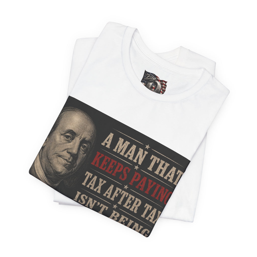 Ben Franklin Patriot Quote T-Shirt | Political Humor, Tax Message