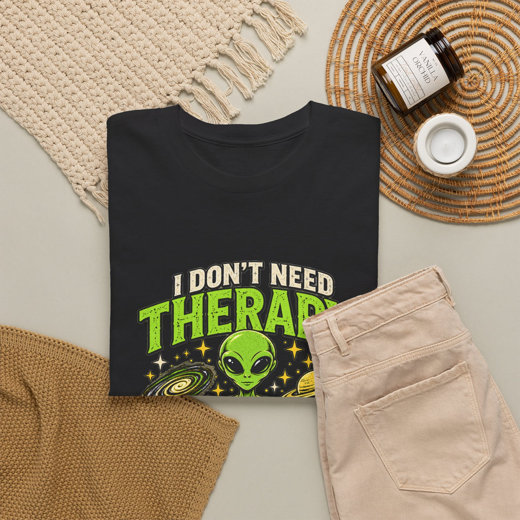 I Don’t Need Therapy I Need to Go Home Alien Graphic Tee