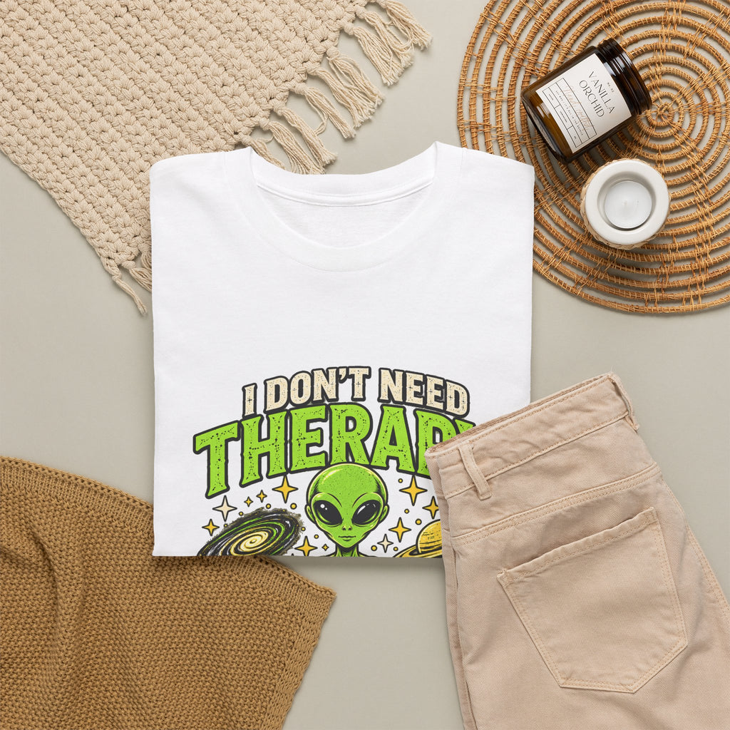 I Don’t Need Therapy I Need to Go Home Alien Graphic Tee