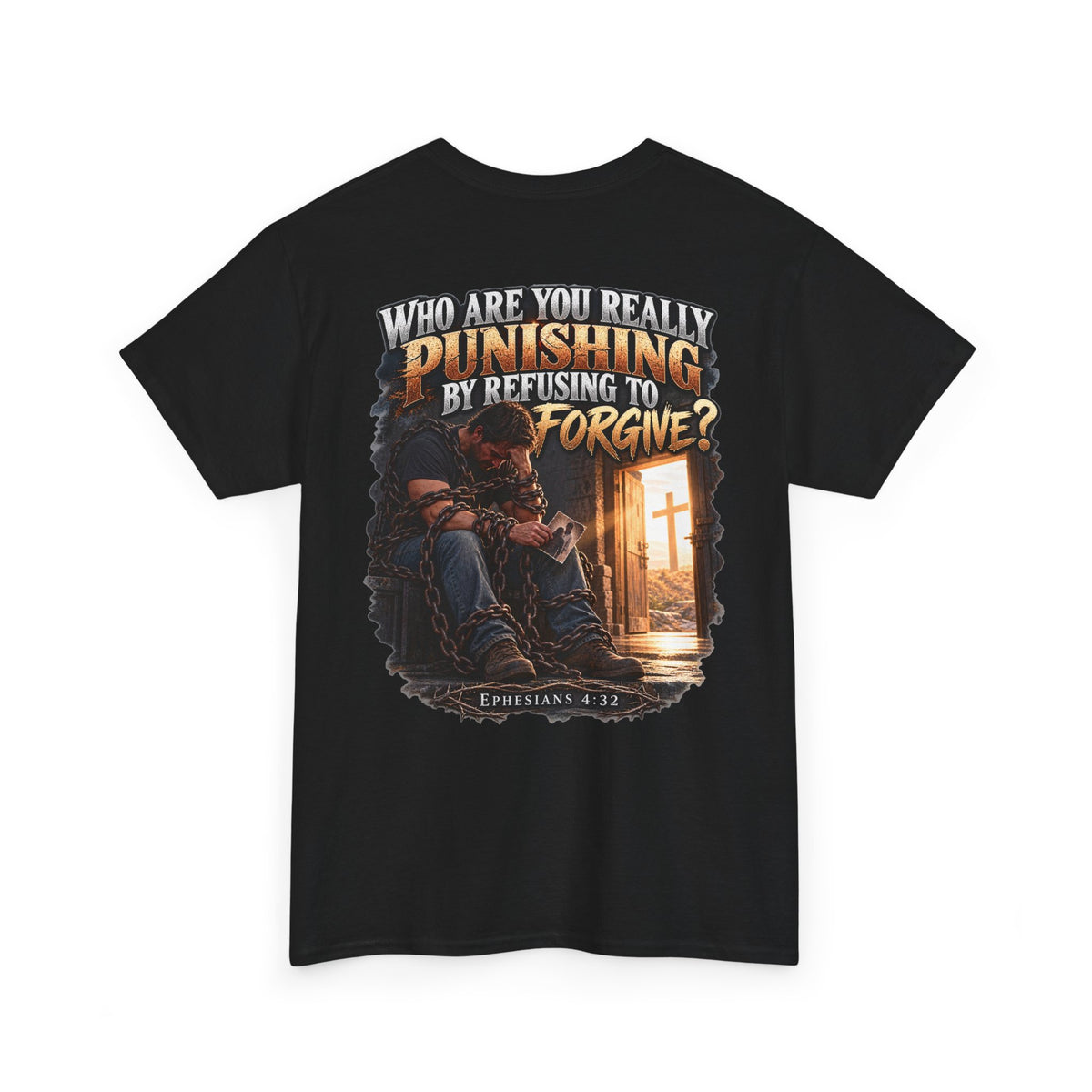Who Are You Really Punishing? Forgiveness Christian T-Shirt