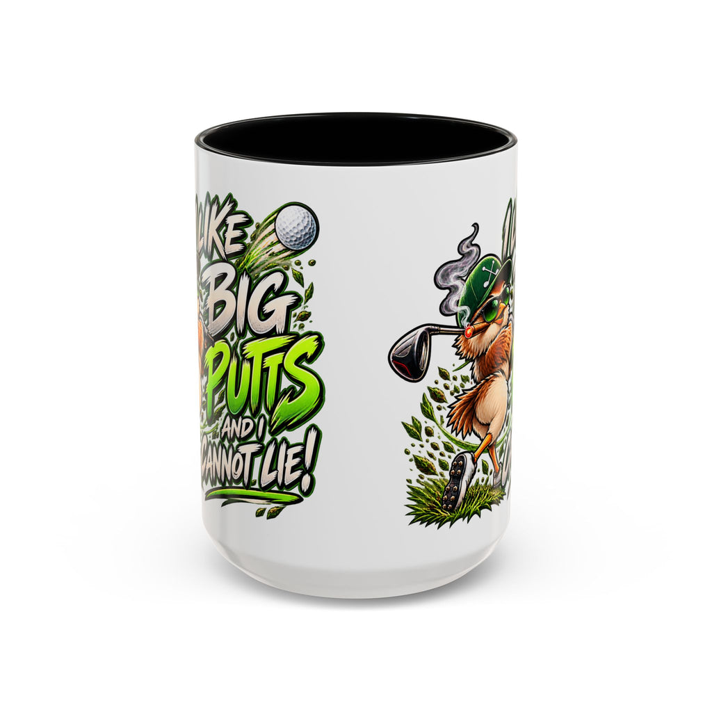 Golf Mug – “I Like Big Putt and I Cannot Lie” Golfer Gift