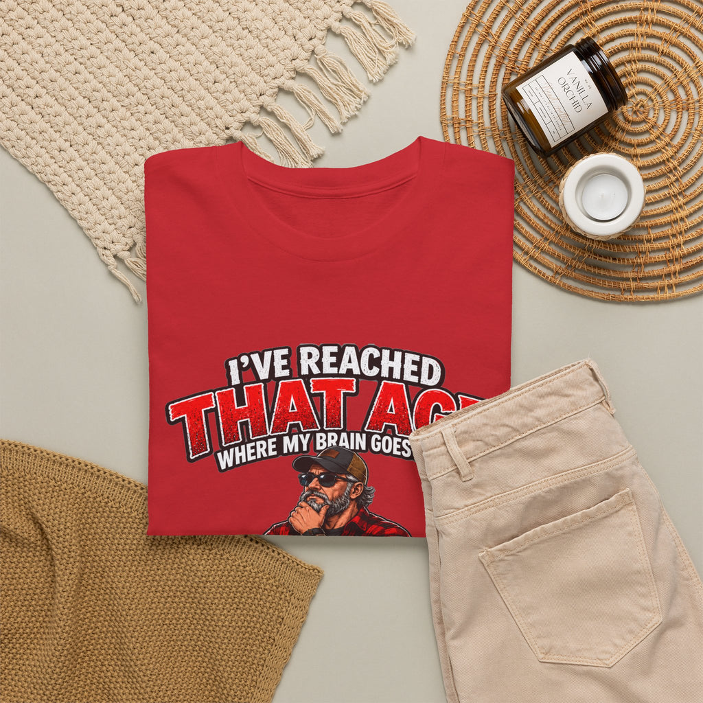 I’ve Reached That Age Funny What the Hell Happens Next T-Shirt