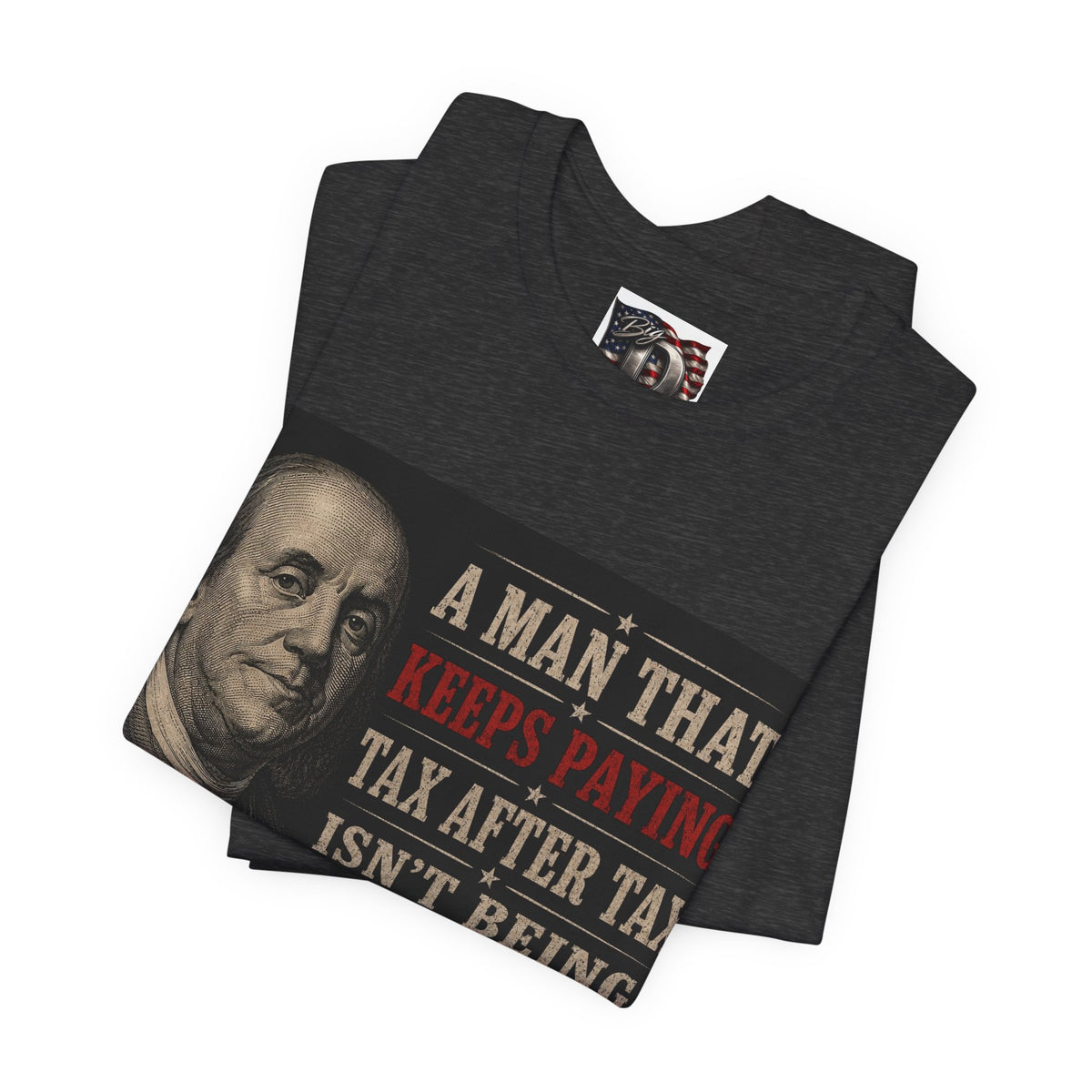 Ben Franklin Patriot Quote T-Shirt | Political Humor, Tax Message