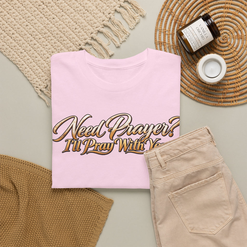 Need Prayers? I’ll Pray With You Faith T-Shirt