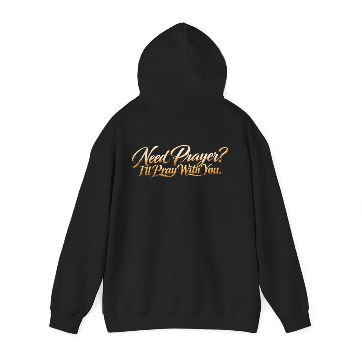 Need Prayer? I’ll Pray With You Faith Hoodie