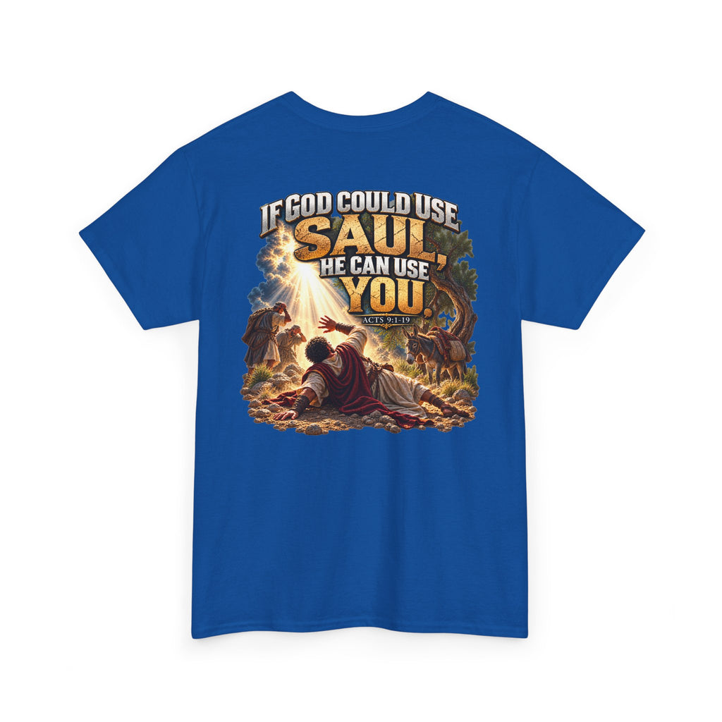 If God Could Use Saul He Can Use You Christian Faith T-Shirt