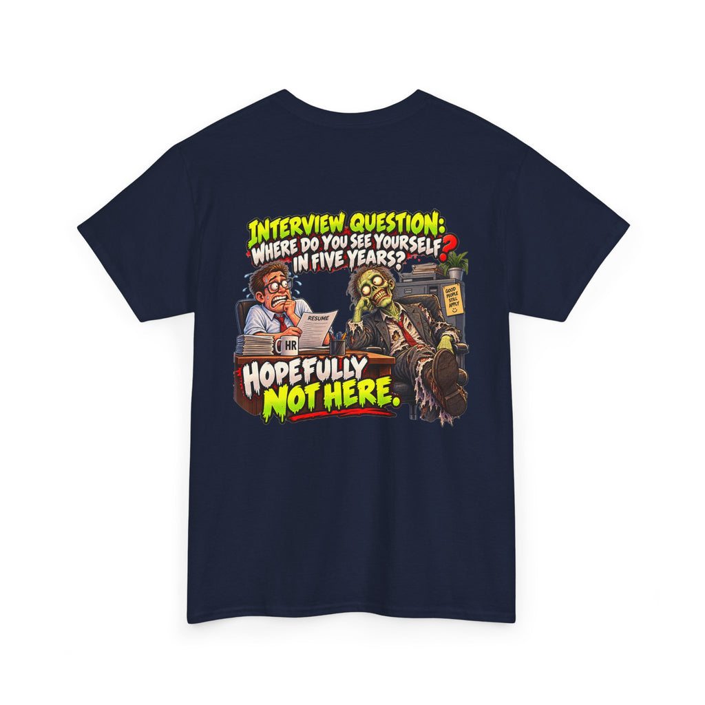 Interview Question “Where Do You See Yourself in Five Years?” Funny Graphic Tee