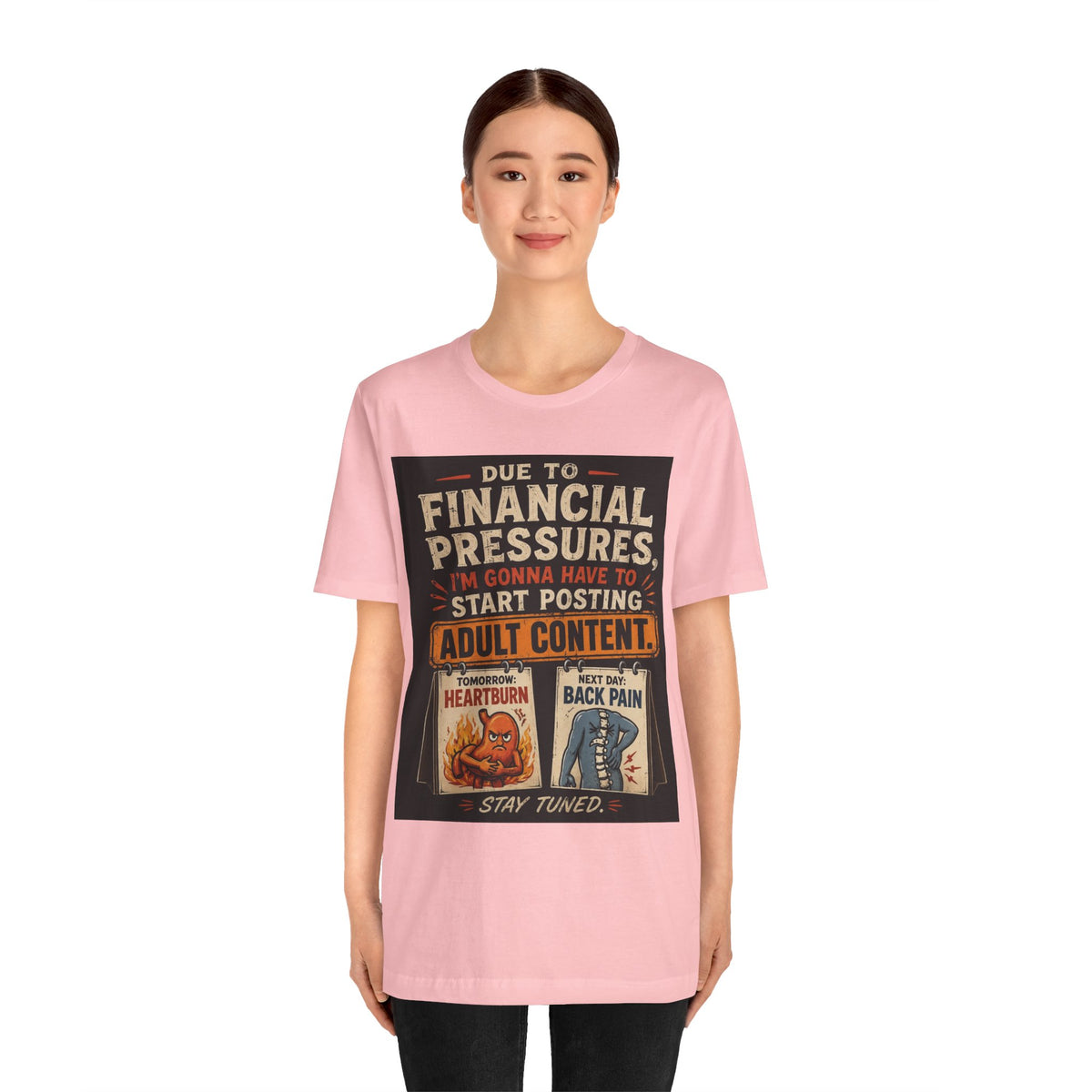 Due to Financial Pressures I'm Gonna Have to Start Posting Adult Content T-Shirt | Funny Graphic Tee