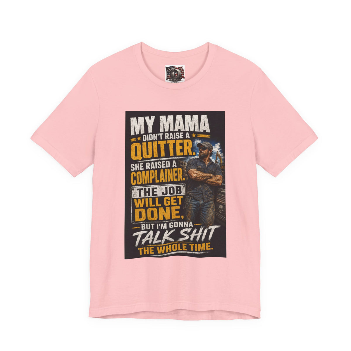 My Mama Didn’t Raise a Quitter T-Shirt | Funny Mechanic & Tradesman Graphic Tee