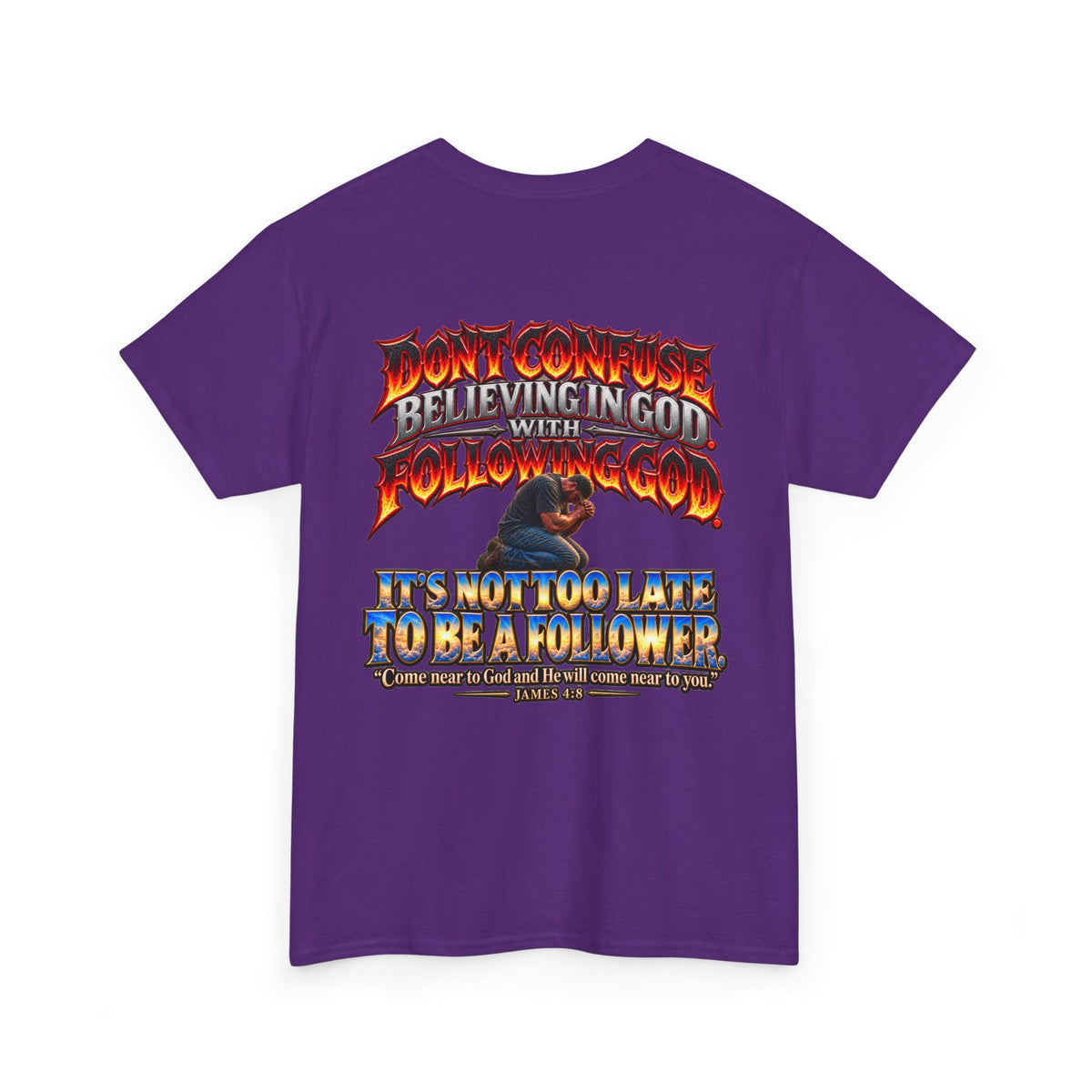 Don't Confuse Believing God with Following God Graphic T-Shirt