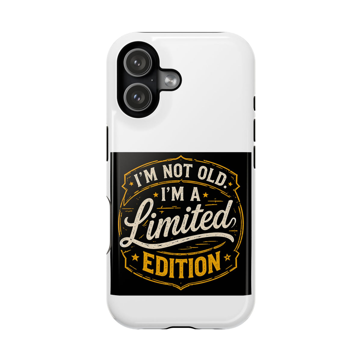 I’m Not Old I’m A Limited Edition Phone Case | Magnetic Impact-Resistant Case