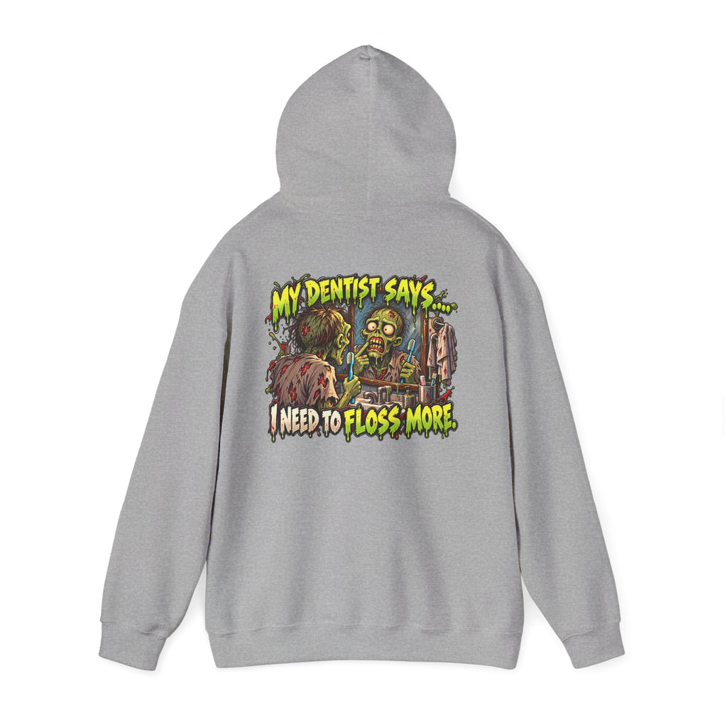 My Dentist Says I Need to Floss More Zombie Hoodie