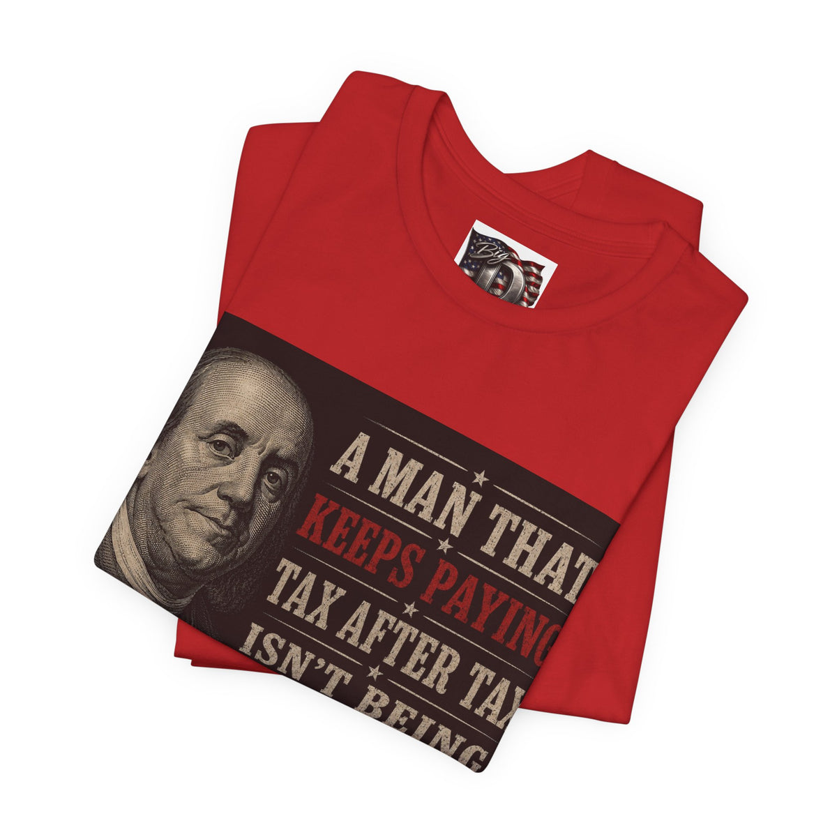 Ben Franklin Patriot Quote T-Shirt | Political Humor, Tax Message