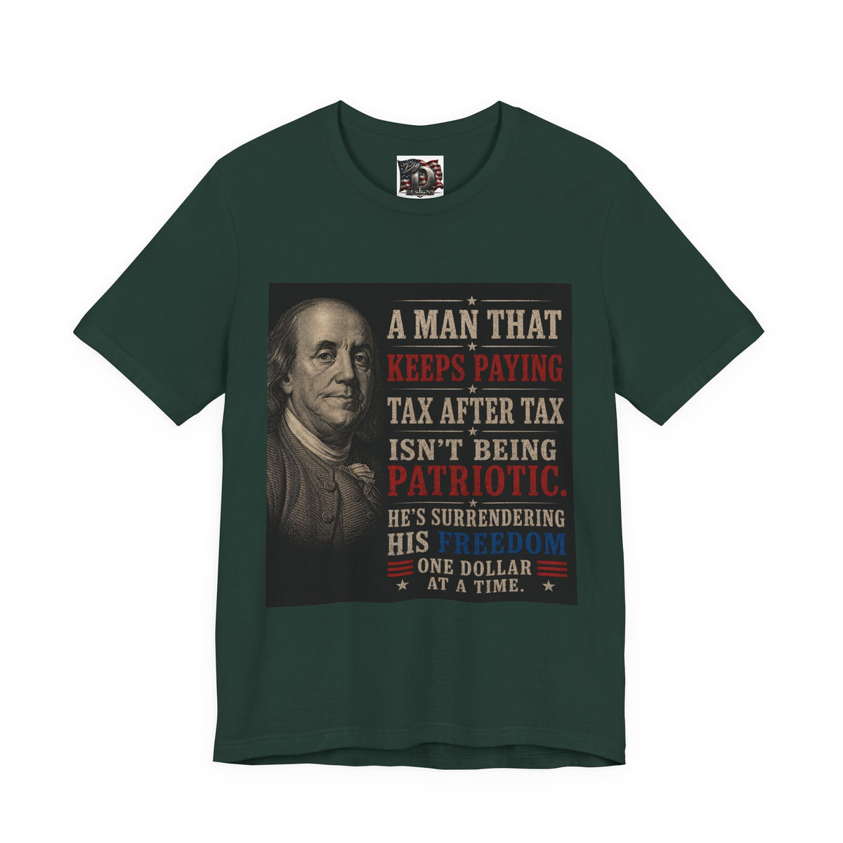Ben Franklin Patriot Quote T-Shirt | Political Humor, Tax Message