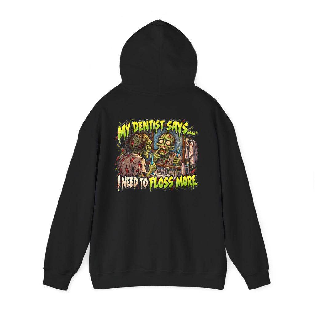 My Dentist Says I Need to Floss More Zombie Hoodie